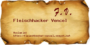 Fleischhacker Vencel névjegykártya